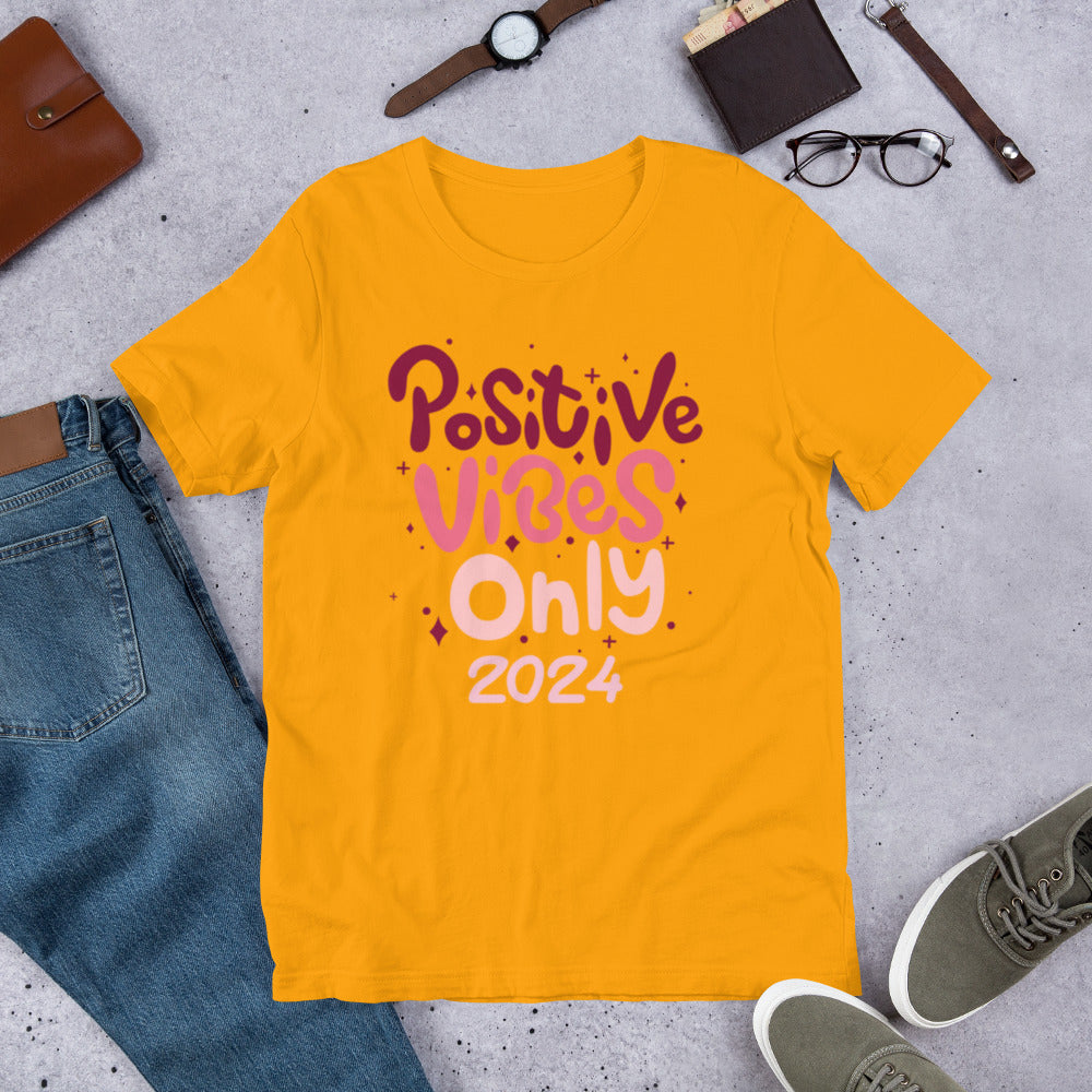 Positive Vibes 2024 Unisex t-shirt