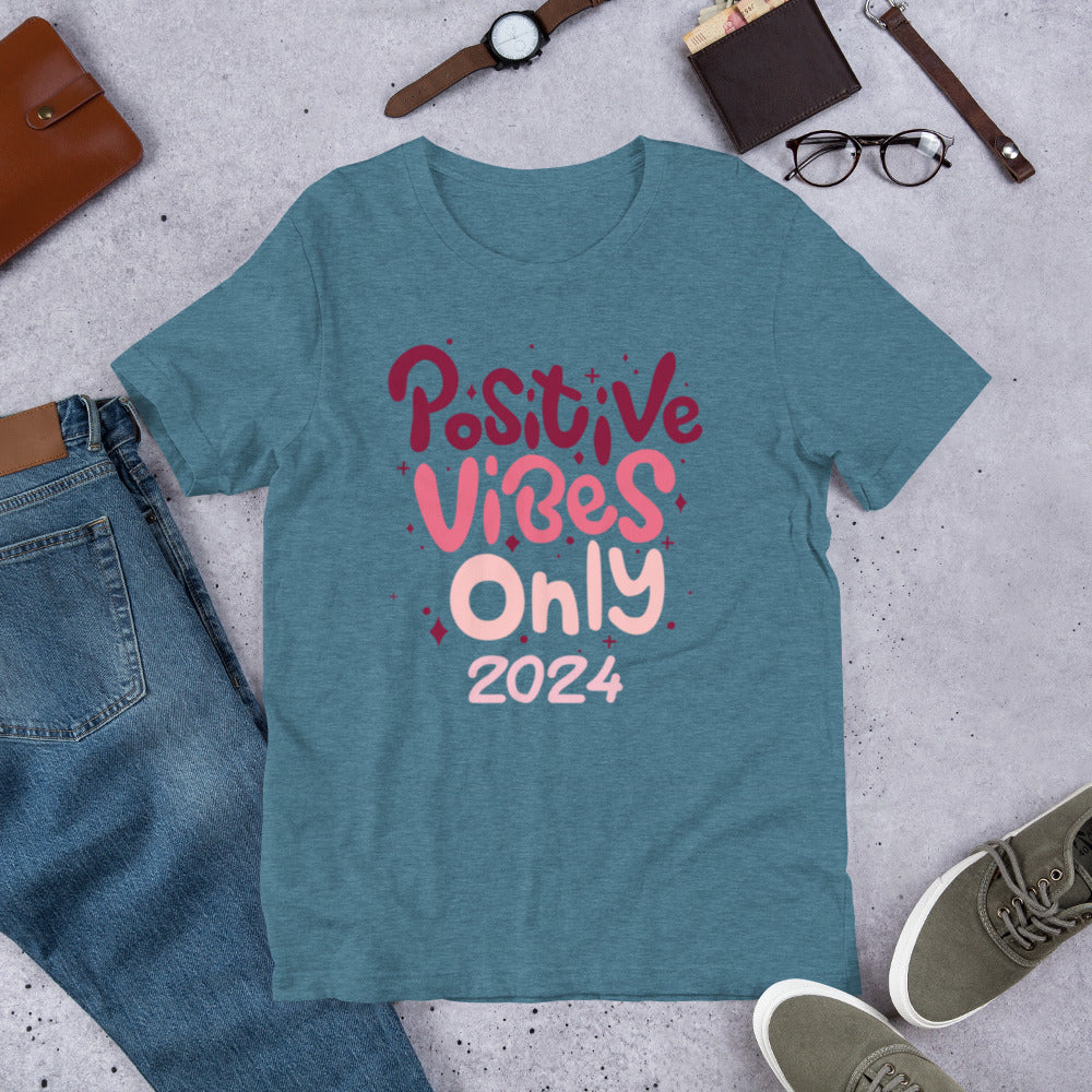 Positive Vibes 2024 Unisex t-shirt