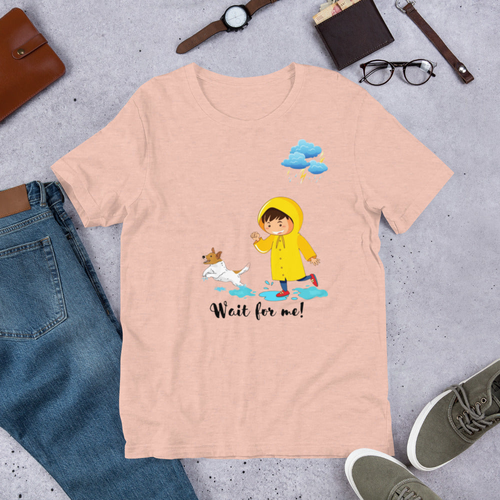 Wait For Me Unisex t-shirt