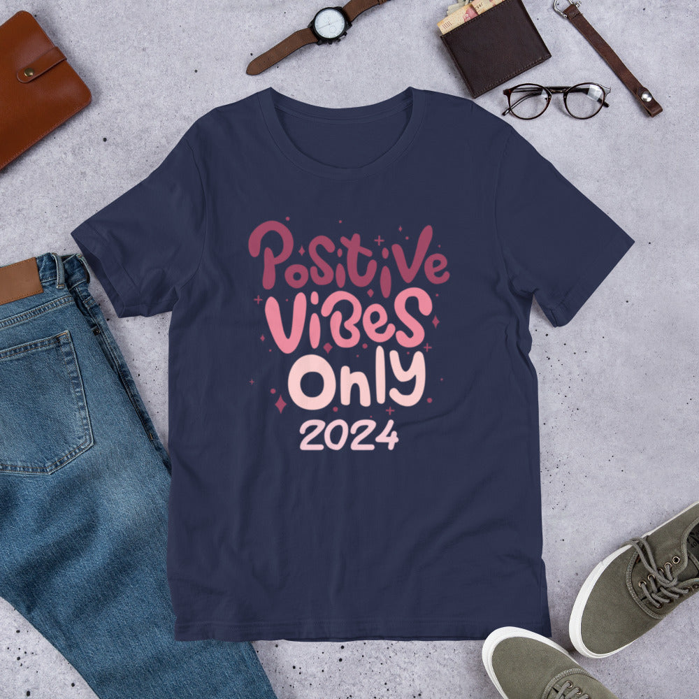 Positive Vibes 2024 Unisex t-shirt