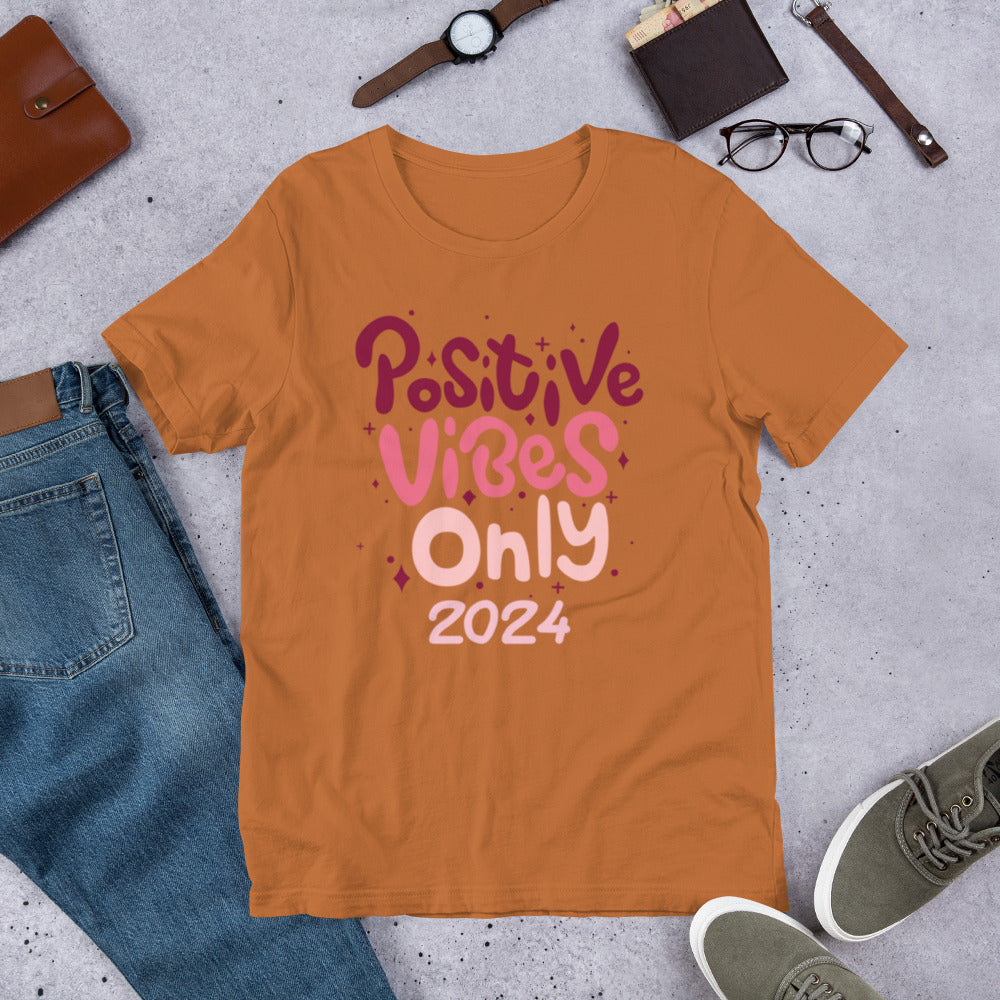 Positive Vibes 2024 Unisex t-shirt