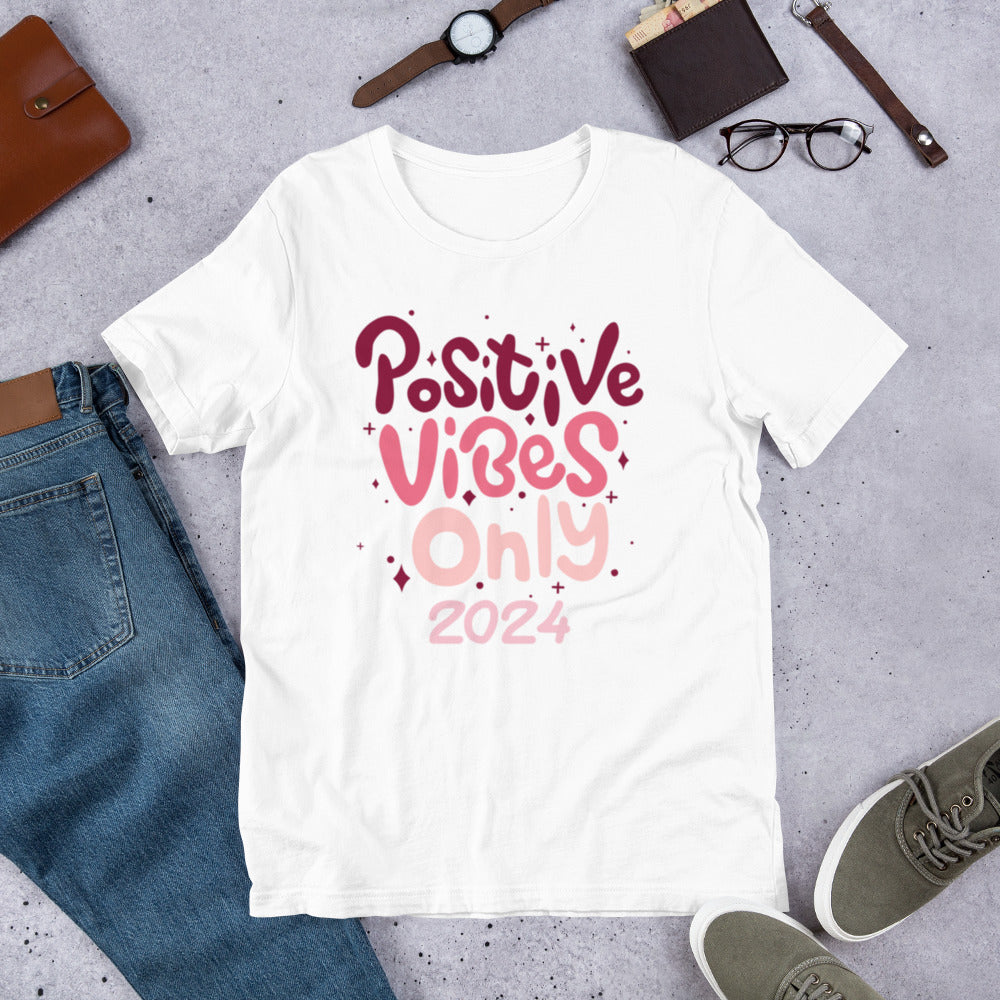 Positive Vibes 2024 Unisex t-shirt